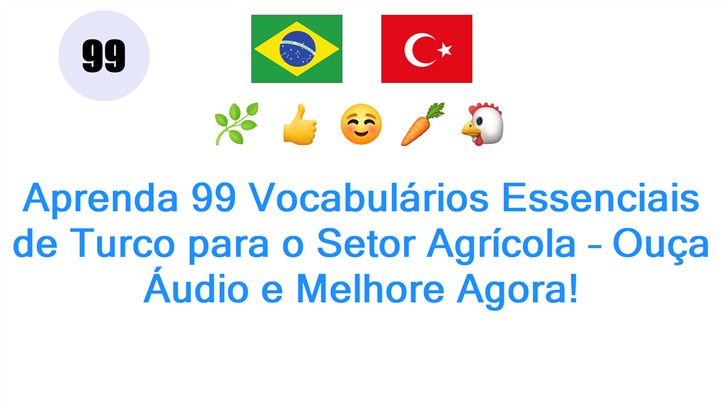 Aprenda 99 Vocabulários Essenciais de Turco para o Setor Agrícola – Ouça Áudio e Melhore Agora!